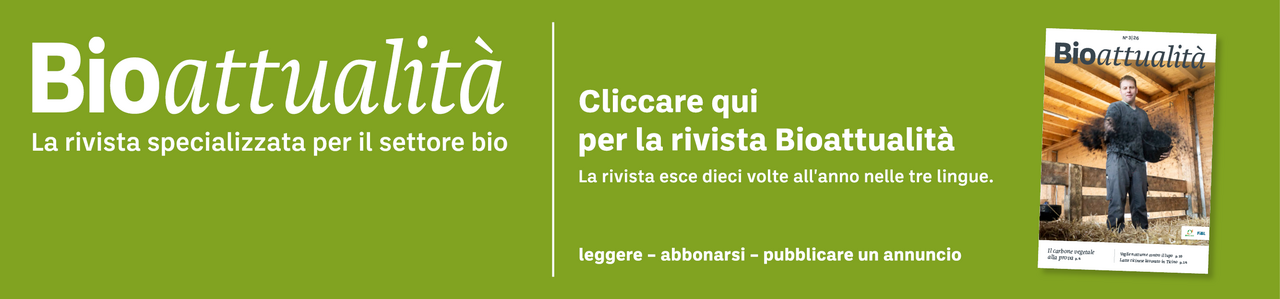 Banner: Bioattualità. La rivista specializzata per il settore bio. Cliccare qui per la rivista Bioattualità. La rivista esce dieci volte all'anno nelle tre lingue. Leggere – abbonarsi – pubblicare un annuncio.